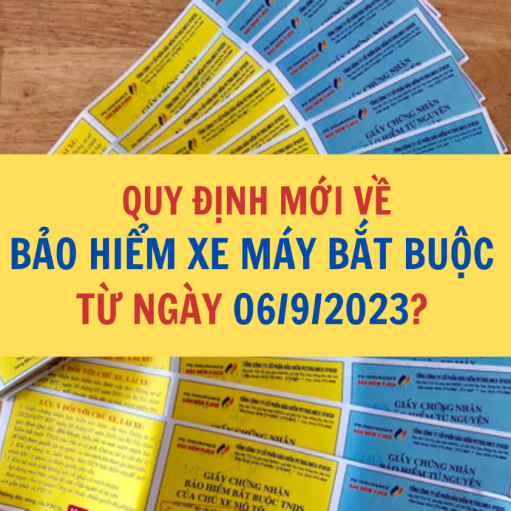 QUY ĐỊNH MỚI VỀ BẢO HIỂM XE MÁY BẮT BUỘC TỪ NGÀY 06/9/2023? BẢO HIỂM Ô TÔ, XE MÁY?